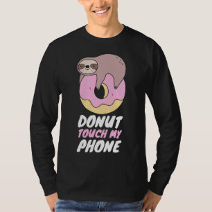 Camiseta No toque mi perilla de teléfono Donut Pun