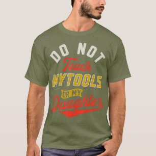 Camiseta No Toque Mis Herramientas O Mi Hijo Mecánico