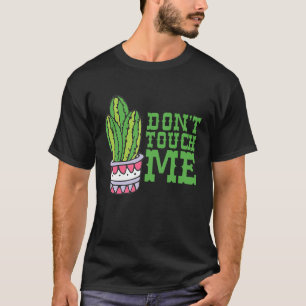 Camiseta No toques a las mujeres hombres Cactus Cute Plant