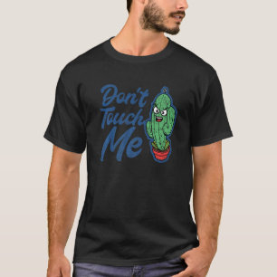 Camiseta No toques a las mujeres hombres Cactus Cute Plant
