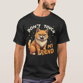 Camiseta No toques a mi amigo - Diseño de gatos de jengibre