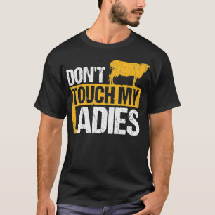 Camiseta No toques a mis damas diseñan amor de vacas y vaca