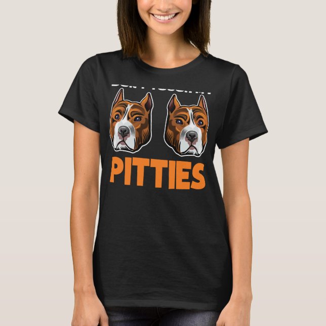Camiseta No toques a mis Pitties, el gracioso perro de Pitb (Anverso)