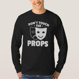 Camiseta No toques al equipo de teatro técnico del Props