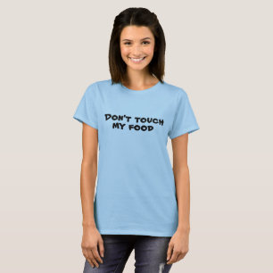 Camiseta No Toques La Comida