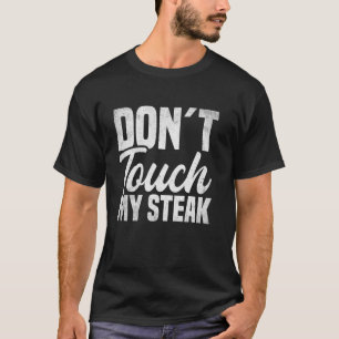 Camiseta No toques mi filete - Amante de la carne de barbac