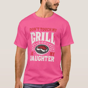 Camiseta No Toques Mi Grill O Mi Hija BBQ Funny Grill