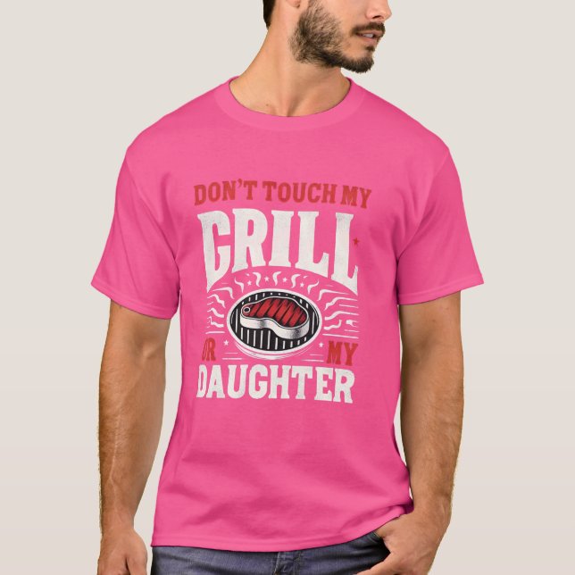 Camiseta No Toques Mi Grill O Mi Hija BBQ Funny Grill (Anverso)