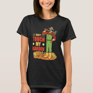 Camiseta No toques mi jardinería de jardín de jardín de jar