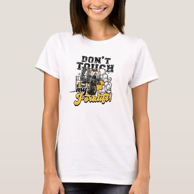 Camiseta ¡No toques mi montacargas! (Anverso)