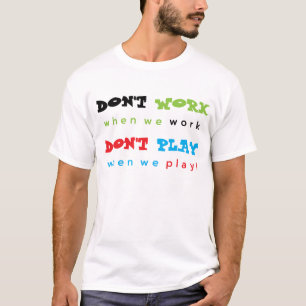 Camiseta No trabajes... No toques...
