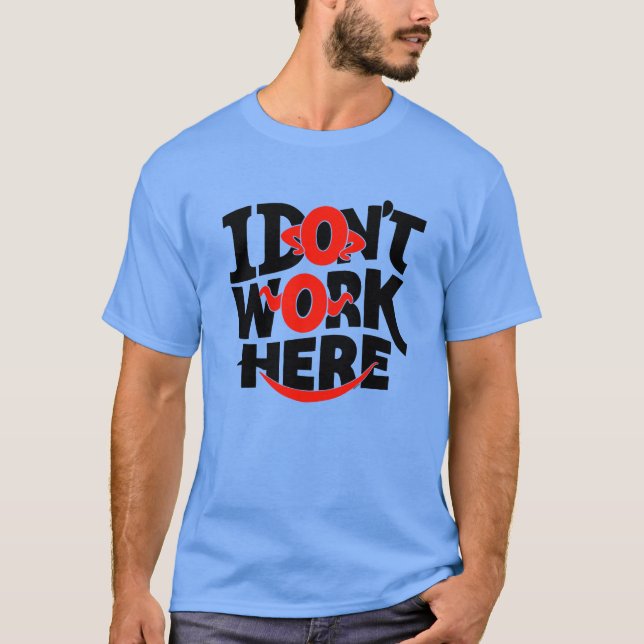 Camiseta No trabajo aquí (Anverso)
