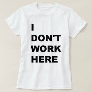CAMISETA NO TRABAJO AQUÍ