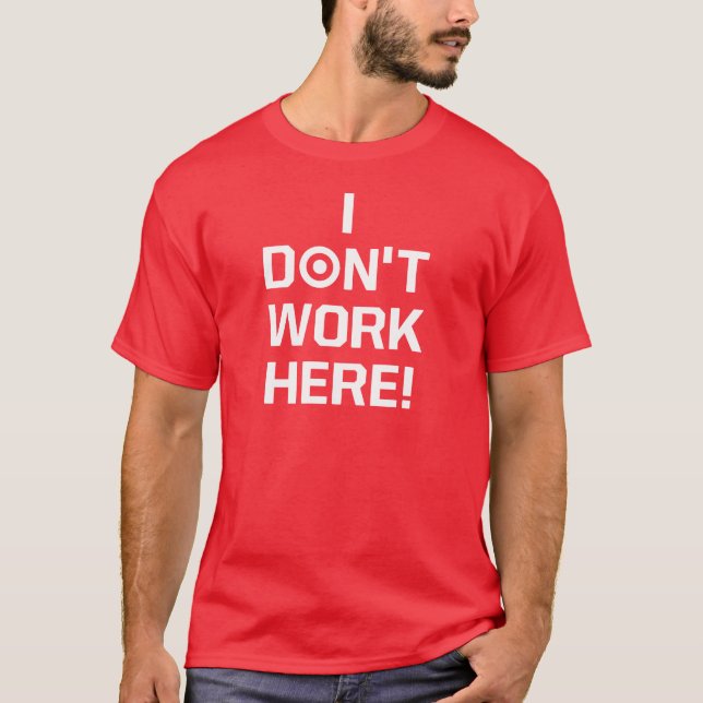 Camiseta ¡No trabajo aquí! (Anverso)