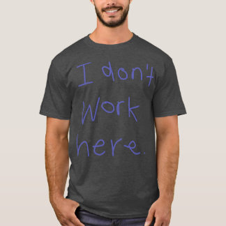 Camiseta No trabajo aquí 2