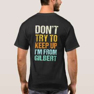 Camiseta No Trates De Seguir El Ritmo Gilbert Arizona Humor