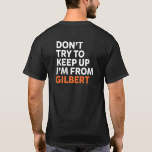 Camiseta No Trates De Seguir El Ritmo Gilbert Ciudad Natal