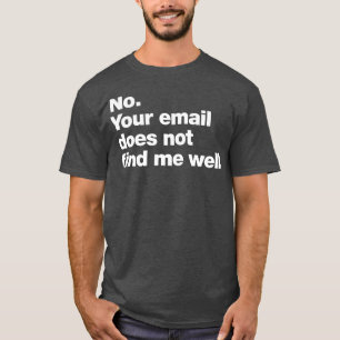 Camiseta No Tu correo electrónico no me encuentra bien