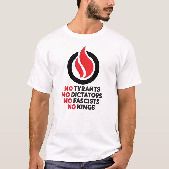 Camiseta No Tyrants, No Dictators, No Fascists, No Kings! (Anverso)