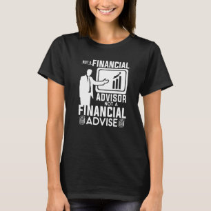 Camiseta No Un Asesor Financiero, No Un Consejo Financiero