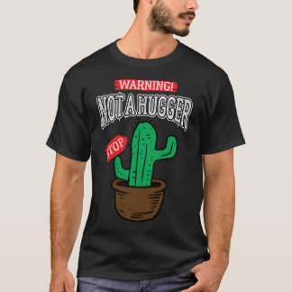Camiseta No un cactus divertido del hugger introverts