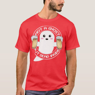 Camiseta No Un Fantasma, Pero Muerto Dentro De La Costura D