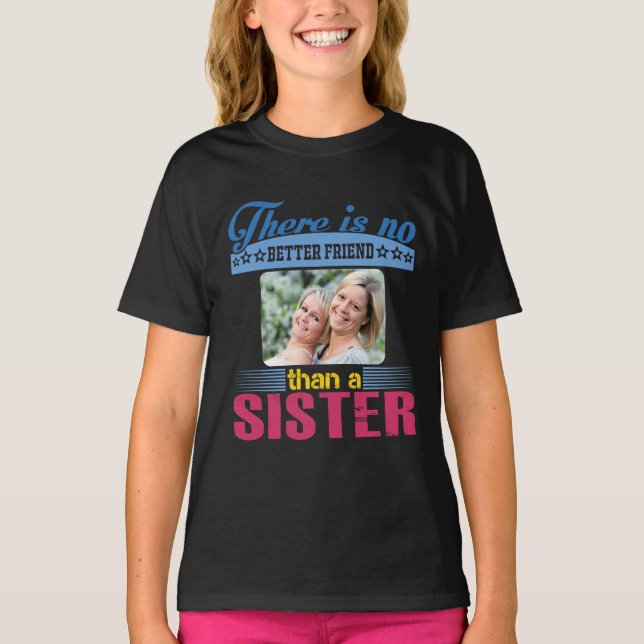 Camiseta No un mejor amigo que una hermana, personalizado (Anverso)