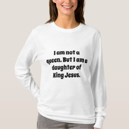 Camiseta No una Reina, Hija del Rey Jesús