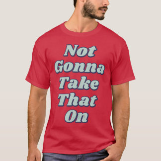 Camiseta No va a ser ofensivo