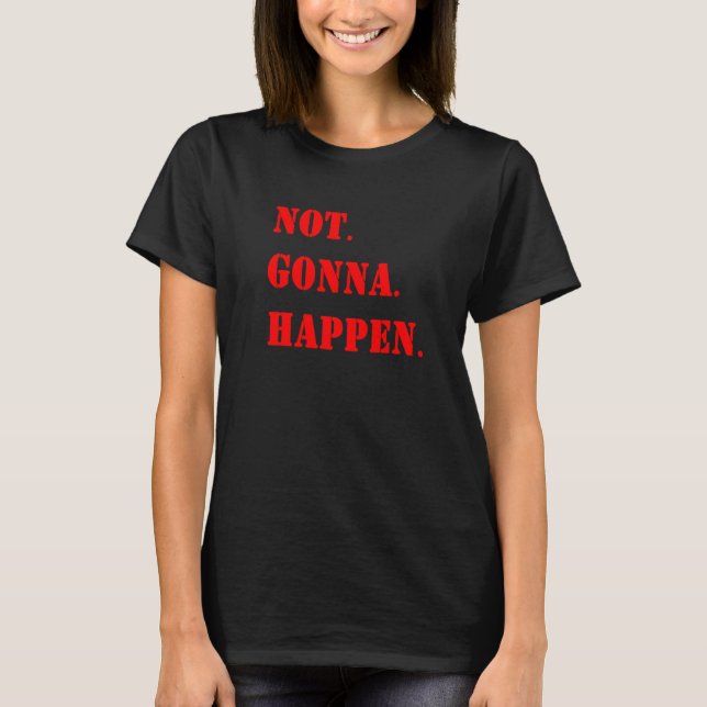 Camiseta No Va a Suceder Irónicamente  Cita (Anverso)