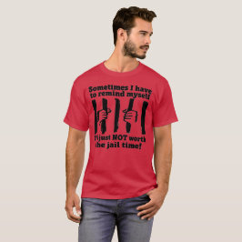 Camiseta No vale la pena la cárcel