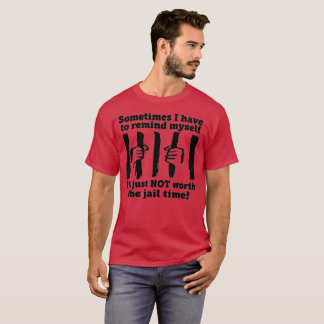 Camiseta No vale la pena la cárcel