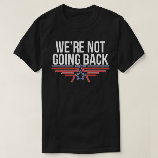 Camiseta No vamos a regresar a Kamala Harris por presidente