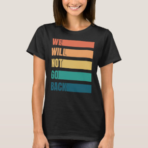 Camiseta No vamos a volver a la opción