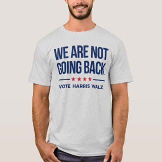 Camiseta NO VAMOS A VOLVER- Vota Harris Walz