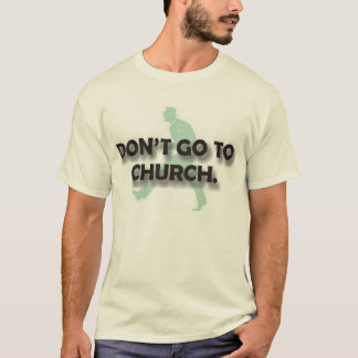 Camiseta No vaya a la iglesia