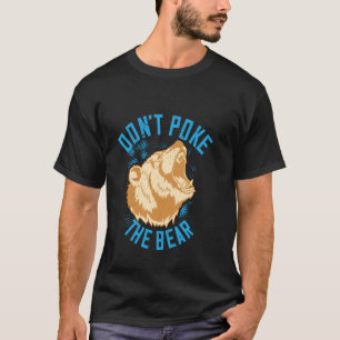 Camiseta ¡No Vayas Con El Oso Grizzly!