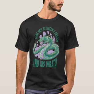 Camiseta No vengas entre un dragón y su ira