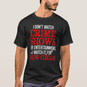 Camiseta No veo espectáculos criminales por entretenimiento
