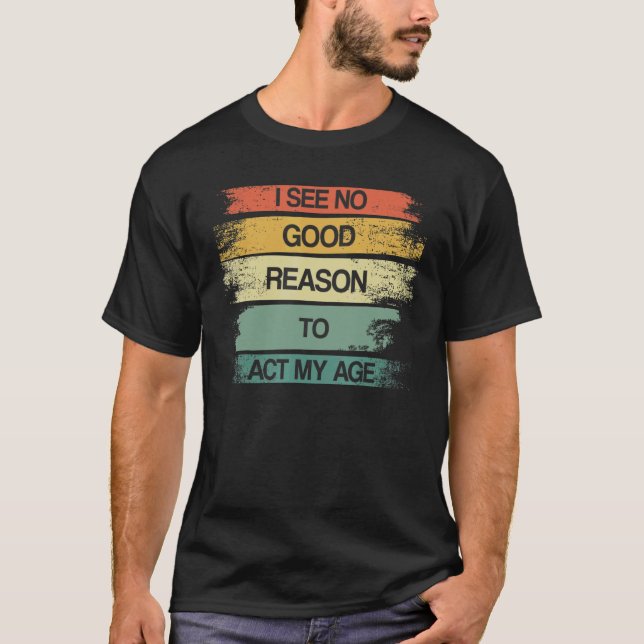 Camiseta No Veo Ninguna Buena Razón Para Actuar Con Humor D (Anverso)