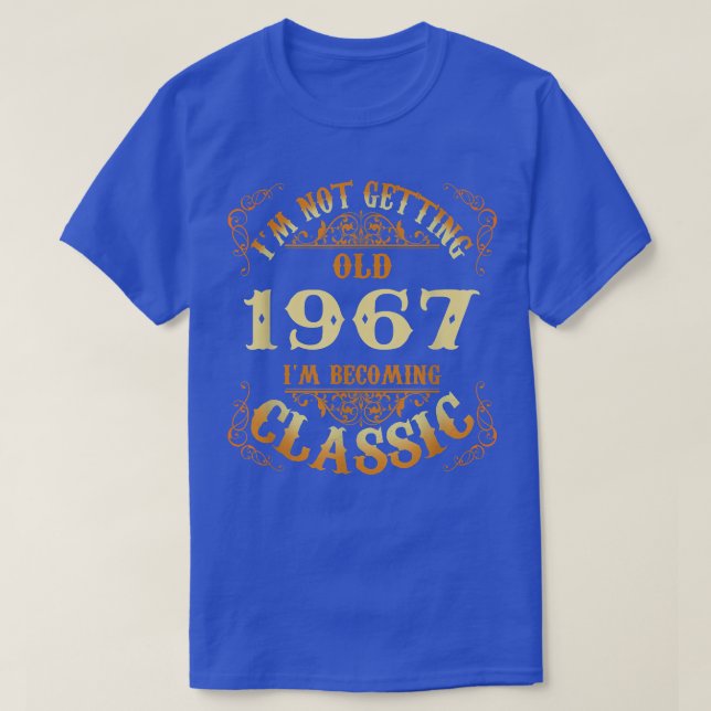 Camiseta No Viejo Soy Clásico 1967 55º Regalo De Cumpleaños (Diseño del anverso)