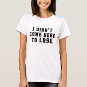 Camiseta No vine aquí perder