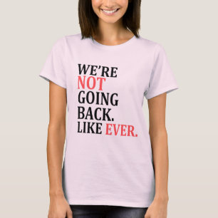 Camiseta No Volvemos Atrás Como Siempre Presidenta Kamala