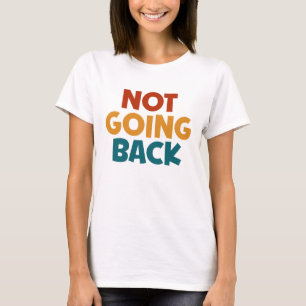 Camiseta No Volvemos Atrás Vota Por Kamala Presidenta 2024