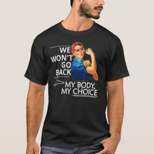 Camiseta No volveremos a mi cuerpo mi elección Feminismo Pr