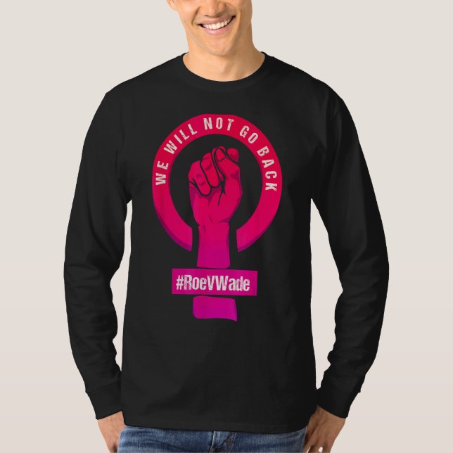 Camiseta No Volveremos A Proteger Roe V Wade Pro Choice (Anverso)
