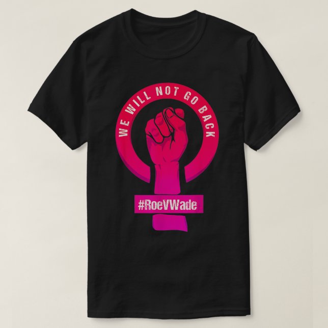 Camiseta No Volveremos A Proteger Roe V Wade Pros Choi (Diseño del anverso)