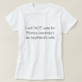 Camiseta No votaré por la esposa del ex-FB de Lewinsky
