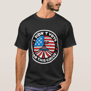 Camiseta No Voté Por Este Gobierno Circus Anti Eeuu Trump