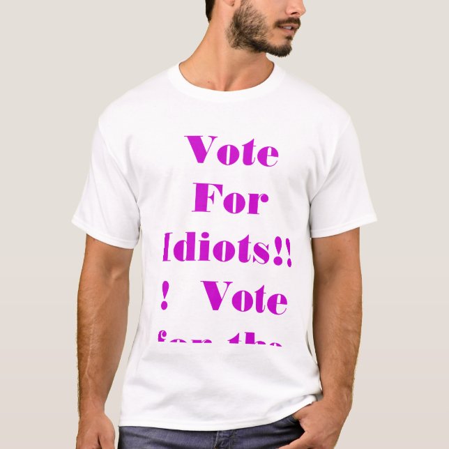 Camiseta ¡No vote por idiotas!!!  Vote por la tercer (Anverso)